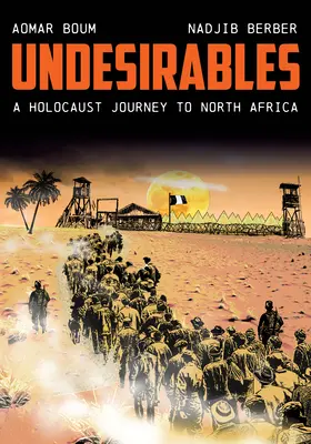 Unerwünschte: Eine Holocaust-Reise nach Nordafrika - Undesirables: A Holocaust Journey to North Africa