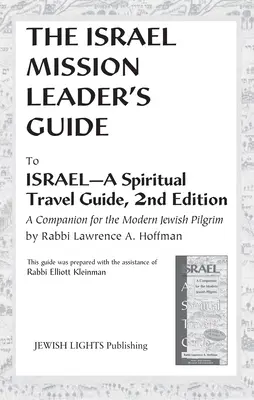 Israel Mission Leader's Guide: Israel - Ein geistlicher Reiseführer, 2. Auflage - Israel Mission Leader's Guide: To Israel--A Spiritual Travel Guide, 2nd Edition