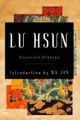Ausgewählte Geschichten von Lu Hsun - Selected Stories of Lu Hsun