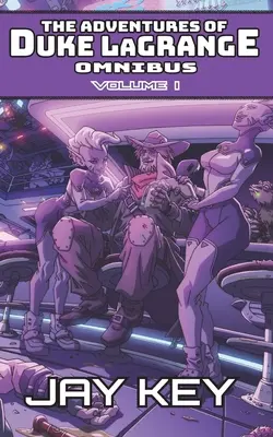 Die Abenteuer von Duke LaGrange Omnibus, Band I: Die gesammelten Abenteuer (Bücher I-III) - The Adventures of Duke LaGrange Omnibus, Volume I: The Collected Adventures (Books I-III)