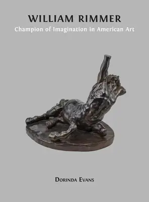 William Rimmer: Meister der Vorstellungskraft in der amerikanischen Kunst - William Rimmer: Champion of Imagination in American Art