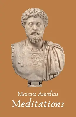 Die Meditationen des Kaisers Marcus Aurelius Antoninus - The Meditations of the Emperor Marcus Aurelius Antoninus
