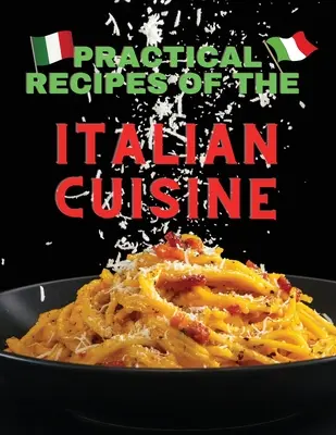Praktische Rezepte der italienischen Küche - Practical recipes of the italian cuisine