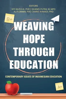 Hoffnung weben durch Bildung - Zeitgenössische Themen des indonesischen Bildungswesens - Weaving Hope through Education - Contemporary Issues of Indonesian Education