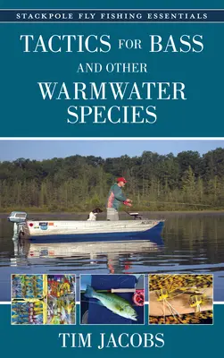Fliegenfischen Essentials: Taktik für Barsche und andere Warmwasserarten - Fly Fishing Essentials: Tactics for Bass and Other Warmwater Species