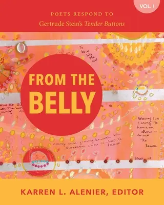 Aus dem Bauch heraus: Dichter reagieren auf Gertrude Steins Zärtliche Knöpfe - From the Belly: Poets Respond to Gertrude Stein's Tender Buttons