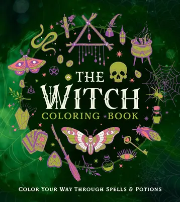 Das Hexen-Malbuch: Color Your Way Through Spells and Potions - The Witch Coloring Book: Color Your Way Through Spells and Potions