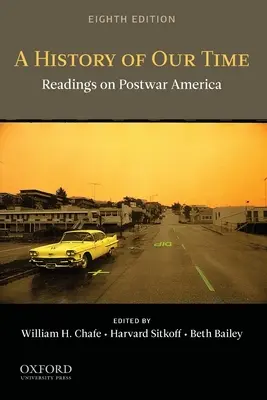 Eine Geschichte unserer Zeit: Lektüre über das Nachkriegsamerika - A History of Our Time: Readings on Postwar America