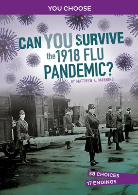 Kannst du die Grippepandemie von 1918 überleben?: Ein interaktives Geschichtsabenteuer - Can You Survive the 1918 Flu Pandemic?: An Interactive History Adventure