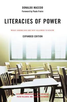 Literacies of Power: Was Amerikaner nicht wissen dürfen, mit neuen Kommentaren von Shirley Steinberg, Joe Kincheloe und Peter McLaren - Literacies of Power: What Americans Are Not Allowed to Know with New Commentary by Shirley Steinberg, Joe Kincheloe, and Peter McLaren