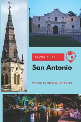 San Antonio Reiseführer: Wohin man geht und was man tut - San Antonio Travel Guide: Where to Go & What to Do