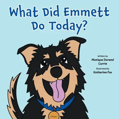 Was hat Emmett heute getan? - What Did Emmett Do Today?