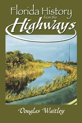Floridas Geschichte auf den Highways - Florida History from the Highways