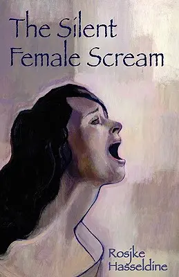 Der stille weibliche Schrei - The Silent Female Scream