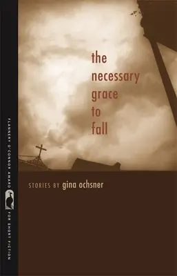 Die nötige Gnade zu fallen: Geschichten - The Necessary Grace to Fall: Stories