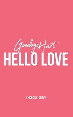 Auf Wiedersehen Schmerz, Hallo Liebe - Goodbye Hurt, Hello Love