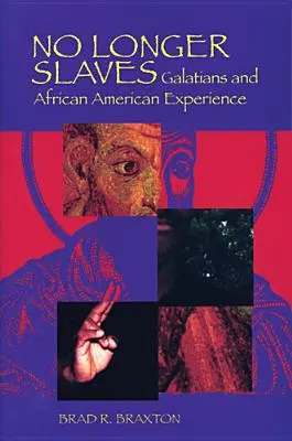 Nicht länger Sklaven: Galater und die afroamerikanische Erfahrung - No Longer Slaves: Galatians and African American Experience
