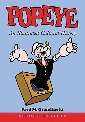 Popeye: Eine illustrierte Kulturgeschichte - Popeye: An Illustrated Cultural History
