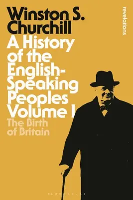 Eine Geschichte der englischsprachigen Völker Band I: Die Geburt Großbritanniens - A History of the English-Speaking Peoples Volume I: The Birth of Britain