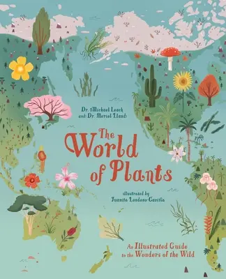 Die Welt der Pflanzen: Ein illustrierter Leitfaden zu den Wundern der Wildnis - The World of Plants: An Illustrated Guide to the Wonders of the Wild