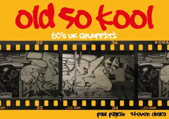 Old So Kool: UK-Graffiti aus den 80ern - Old So Kool: 80's UK Graffiti