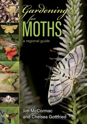 Gärtnern für Motten: Ein regionaler Leitfaden - Gardening for Moths: A Regional Guide