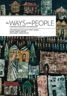 Die Wege des Volkes*: Ein Lesebuch zur missionarischen Anthropologie - The Ways of the People*: A Reader in Missionary Anthropology