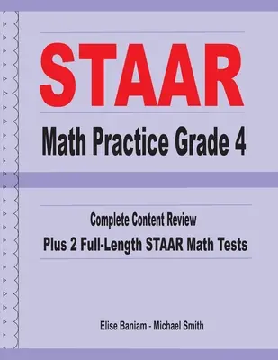 STAAR Math Practice Grade 4: Vollständige Inhaltswiederholung plus 2 STAAR Math Tests in voller Länge - STAAR Math Practice Grade 4: Complete Content Review Plus 2 Full-length STAAR Math Tests