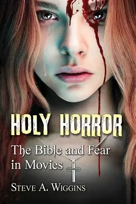 Heiliger Horror: Die Bibel und die Furcht im Film - Holy Horror: The Bible and Fear in Movies