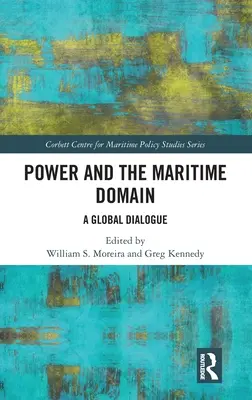 Macht und der maritime Bereich: Ein globaler Dialog - Power and the Maritime Domain: A Global Dialogue
