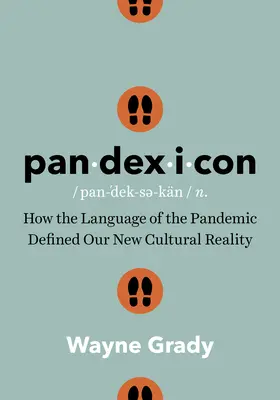Pandexikon: Wie die Sprache der Pandemie unsere neue kulturelle Realität definierte - Pandexicon: How the Language of the Pandemic Defined Our New Cultural Reality