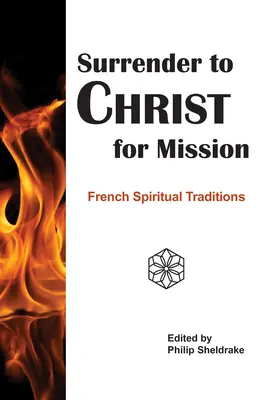 Hingabe an Christus für die Mission: Französische spirituelle Traditionen - Surrender to Christ for Mission: French Spiritual Traditions