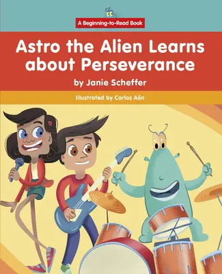 Astro the Alien lernt etwas über Beharrlichkeit - Astro the Alien Learns about Perseverance