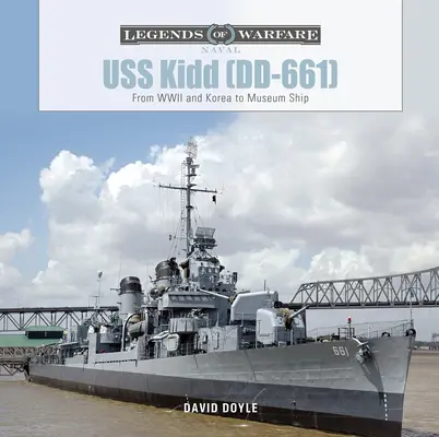 USS Kidd (DD-661): Vom Zweiten Weltkrieg und Korea zum Museumsschiff - USS Kidd (DD-661): From WWII and Korea to Museum Ship