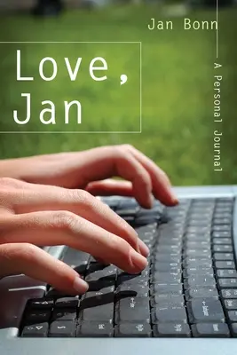 Liebe, Jan: Ein persönliches Tagebuch - Love, Jan: A Personal Journal