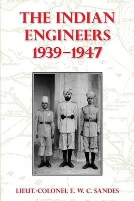 Die indischen Ingenieure, 1939-47 - The Indian Engineers, 1939-47
