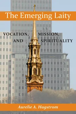 Die aufstrebenden Laien: Berufung, Mission und Spiritualität - The Emerging Laity: Vocation, Mission, and Spirituality