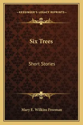 Sechs Bäume: Kurzgeschichten - Six Trees: Short Stories