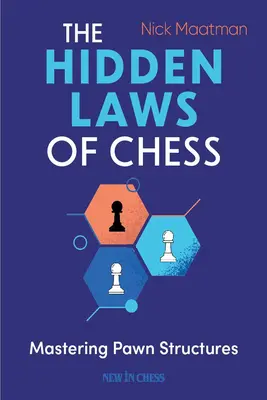 Die verborgenen Gesetze des Schachs: Die Beherrschung von Bauern-Strukturen - The Hidden Laws of Chess: Mastering Pawn Structures