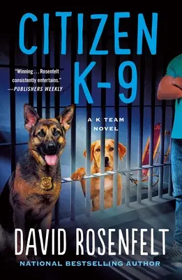 Bürger K-9: Ein K-Team-Roman - Citizen K-9: A K Team Novel