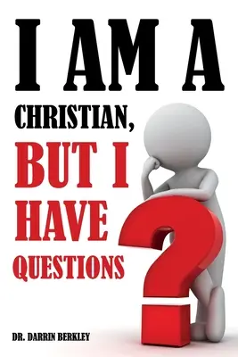 Ich bin ein Christ, aber ich habe Fragen - I Am A Christian But I Have Questions