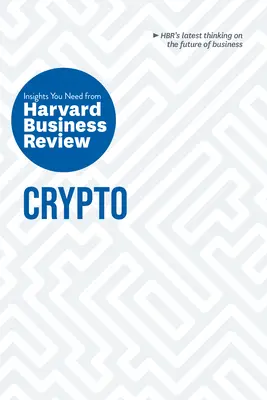 Krypto: Die Einblicke, die Sie von der Harvard Business Review benötigen - Crypto: The Insights You Need from Harvard Business Review
