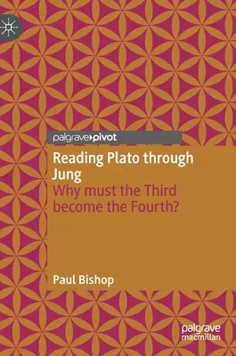 Platon durch Jung lesen: Warum muss der Dritte der Vierte werden? - Reading Plato Through Jung: Why Must the Third Become the Fourth?