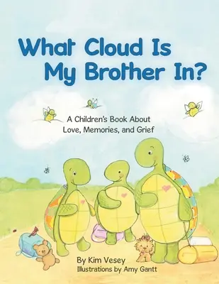 In welcher Wolke ist mein Bruder? Ein Kinderbuch über Liebe, Erinnerungen und Trauer - What Cloud Is My Brother In?: A Children's Book About Love, Memories, and Grief