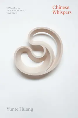Chinesisches Geflüster: Auf dem Weg zu einer transpazifischen Poetik - Chinese Whispers: Toward a Transpacific Poetics