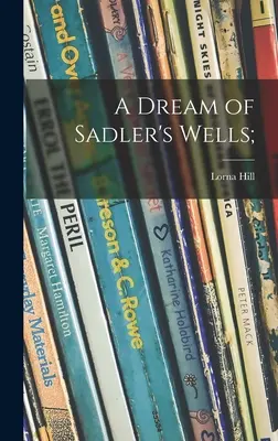 Ein Traum von Sadler's Wells; - A Dream of Sadler's Wells;