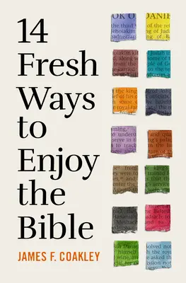 14 neue Wege, die Bibel zu genießen - 14 Fresh Ways to Enjoy the Bible