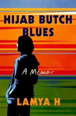 Hijab Butch Blues: Ein Memoir - Hijab Butch Blues: A Memoir