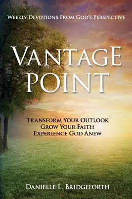 Aussichtspunkt: Wöchentliche Andachten aus Gottes Perspektive - Vantage Point: Weekly Devotions from God's Perspective