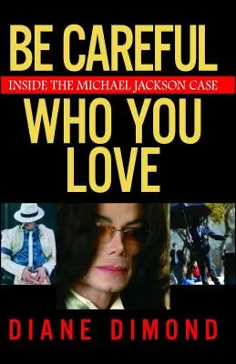 Sei vorsichtig, wen du liebst: Einblicke in den Fall Michael Jackson - Be Careful Who You Love: Inside the Michael Jackson Case